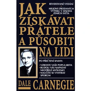 Jak získávat přátelé a působit na lidi - Dale Carnegie