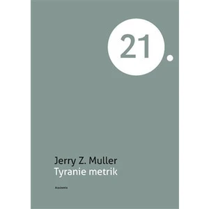 Tyranie metrik - Muller Jerry Z.