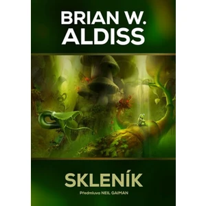 Skleník - Brian Wilson Aldiss