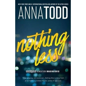 Nothing Less - Anna Todd