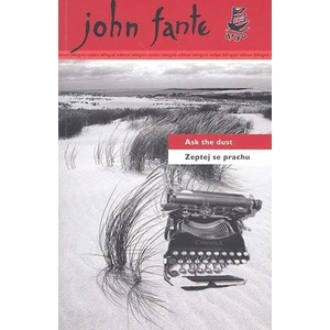 Zeptej se prachu/Ask the dust - John Fante