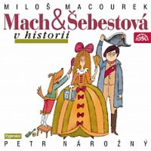 Petr Nárožný – Macourek: Mach a Šebestová v historii