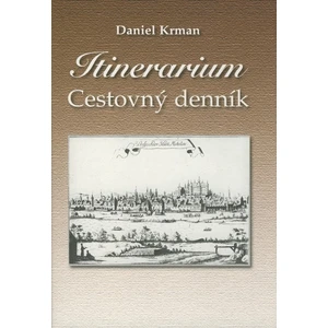 Itinerarium -- Cestovný denník - Krman Daniel