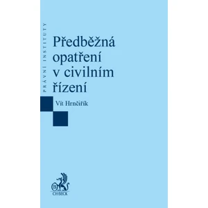 Předběžná opatření v civilním řízení - Hrnčiřík Vít