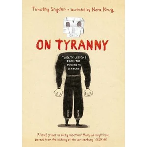 On Tyranny: Twenty Lessons from the Twentieth Century (Graphic Edition) - Timothy Snyder