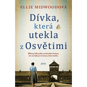 Dívka, která utekla z Osvětimi - Midwoodová Ellie