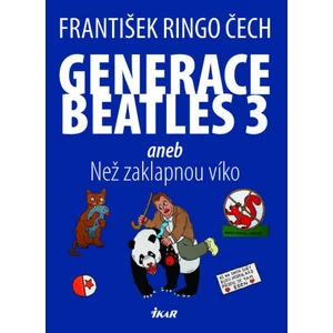 Generace Beatles 3 aneb Než zaklapnou víko - František Ringo Čech