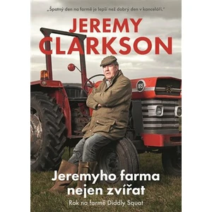 Jeremyho farma nejen zvířat - Jeremy Clarkson