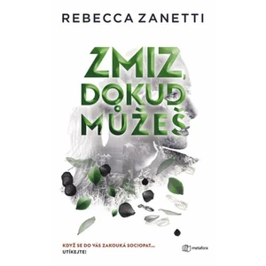 Zmiz, dokud můžeš - Rebecca Zanetti