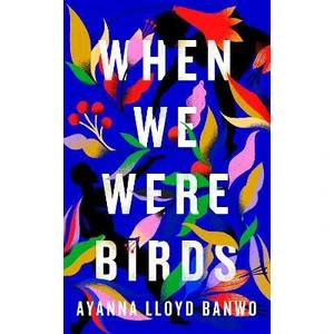 When We Were Birds