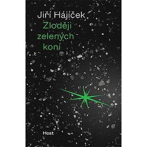 Zloději zelených koní - Jiří Hájíček