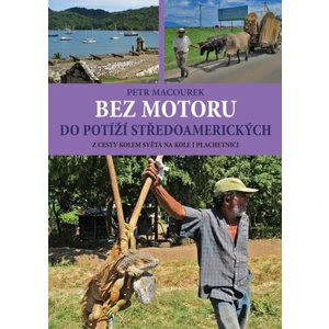 Bez motoru do potíží středoamerických - Petr Macourek