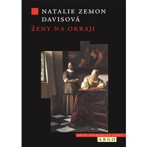 Ženy na okraji. Tři příběhy ze 17. století - Zemon Davisová Natalie