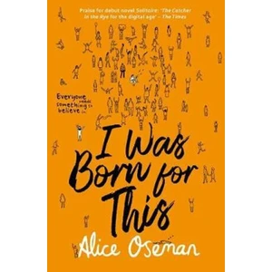 I Was Born for This - Alice Osemanová