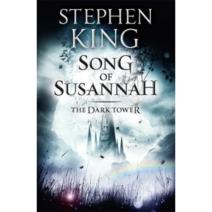 Dark Tower 6: Song of Susannah - Stephen King