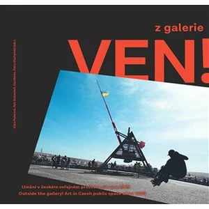 Z galerie ven! - Petr Kratochvíl, Dan Merta, Klára Pučerová, Petra Vlachynská