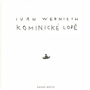 Kominické lodě - Ivan Wernisch