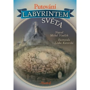 Putování labyrintem světa - Michal Vaněček