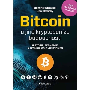 Bitcoin a jiné kryptopeníze budoucnosti - Dominik Stroukal; Jan Skalický