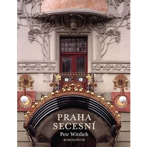 Praha secesní - Wittlich Petr