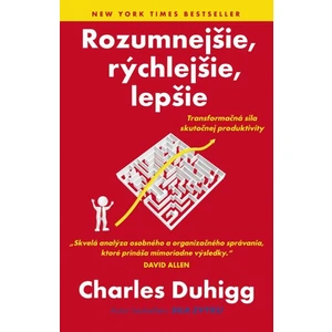 Rozumnejšie, rýchlejšie, lepšie - Charles Duhigg