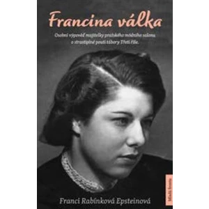 Francina válka - Franci Rabínková Epsteinová