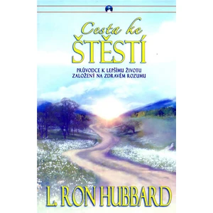 Cesta ke štěstí - Hubbard L. Ron