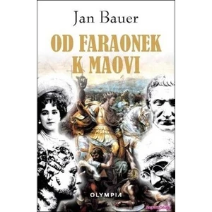 Od faraonek k Maovi - Jan Bauer