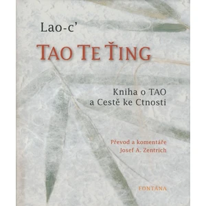 Tao Te Ťing -- Kniha o TAO a Cestě ke Ctnosti - Lao-c´