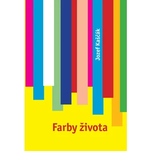 Farby života - Kaščák Jozef