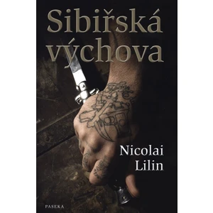 Sibiřská výchova - Nicolai Lilin