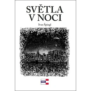 Světla v noci - Špingl Ivan, Weiser Roman