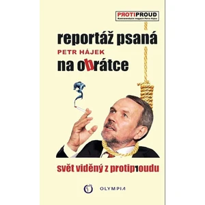 Reportáž psaná na obrátce - Petr P. Hájek