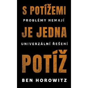 S potížemi je jedna potíž - Ben Horowitz