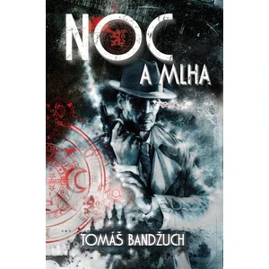 Noc a mlha - Ve službách republiky 2 - Tomáš Bandžuch