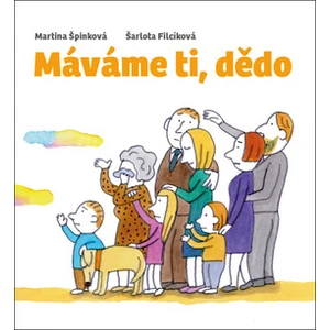 Máváme ti, dědo - Martina Špinková, Šarlota Filcíková