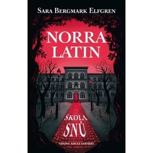 Norra Latin - Škola snů - Sara B. Elfgrenová
