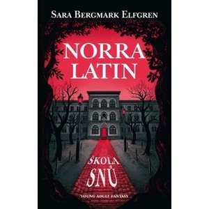 Norra Latin - Škola snů - Sara B. Elfgrenová