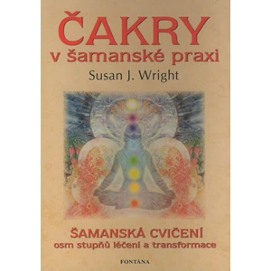 Čakry v šamanské praxi - Susan J. Wright