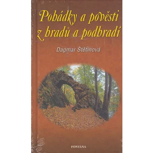 Pohádky a pověsti z českých hradů a podhradí - Dagmar Štětinová