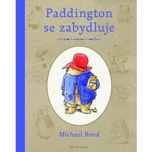 Paddington se zabydluje - Bond Michael