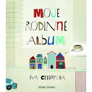 Moje rodinné album - Eva Chupíková