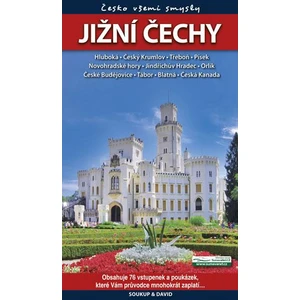 Jižní Čechy - Česko všemi smysly + vstupenky - Vladimír Soukup, Petr David st., Petr Ludvík, Pavla Mikysková, David Petr ml.