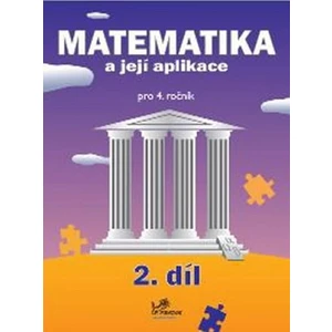 Matematika a její aplikace pro 4. ročník 2. díl - 4. ročník [Sešity]