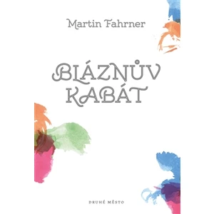 Bláznův kabát - Martin Fahrner