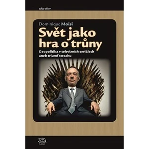 Svět jako hra o trůny - Dominique Moise