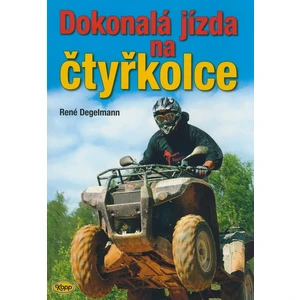 Dokonalá jízda na čtyřkolce - Degelmann René