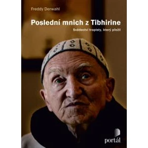 Poslední mnich z Tibhirine - Freddy Derwahl