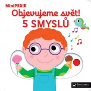 MiniPEDIE Objevujeme svět! 5 smyslů - Nathalie Choux