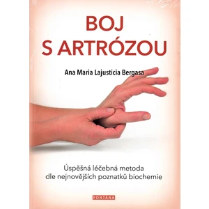 Boj s artrózou - Bergasa Anna Maria Lajusticia